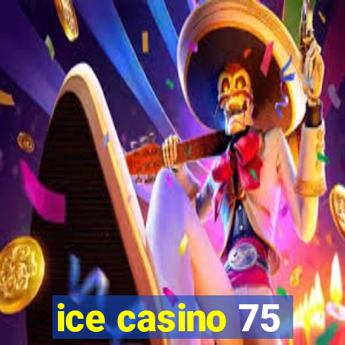 ice casino 75